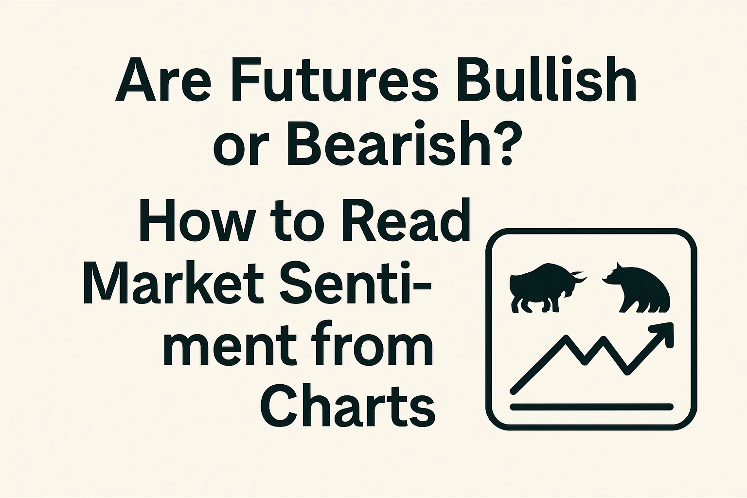 Are_Futures_Bullish_or_Bearish_How_to_Read_Market_Sentiment